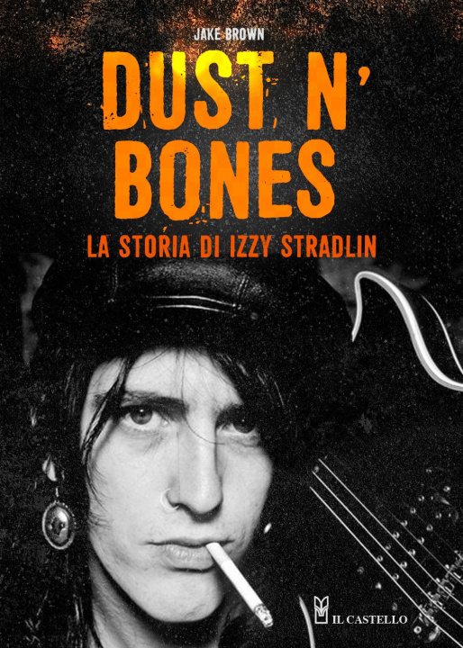 Книга Dust N'Bones. La storia di Izzy Stradlin Jake Brown