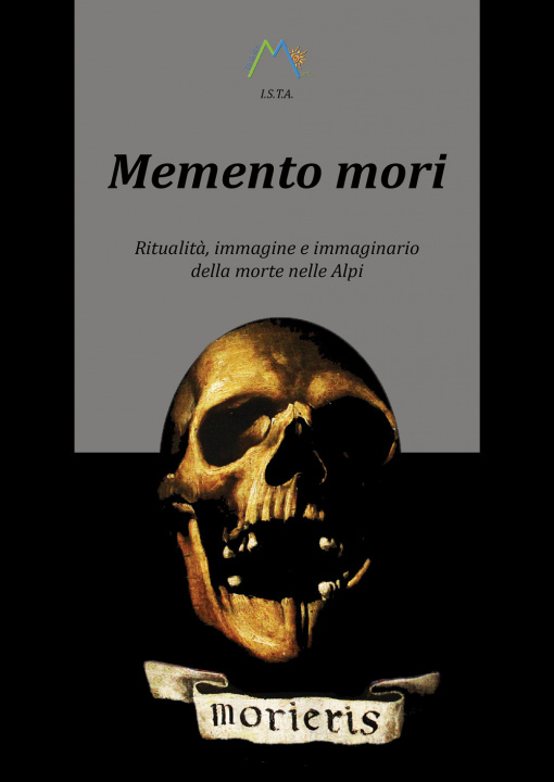 Kniha Memento mori. Ritualità, immagine e immaginario della morte nelle alpi Luca Giarelli
