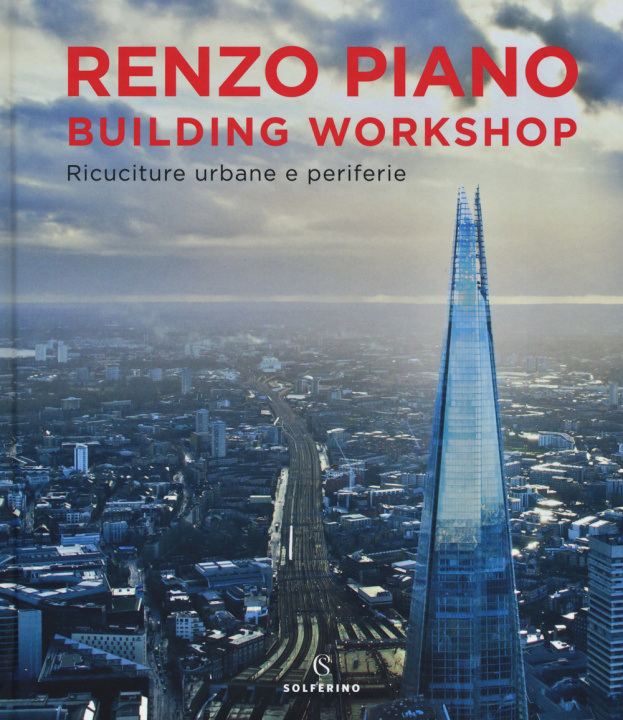 Kniha Renzo Piano Building Workshop. Ricuciture urbane e periferie Renzo Piano