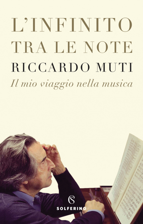 Könyv infinito tra le note. Il mio viaggio nella musica Riccardo Muti