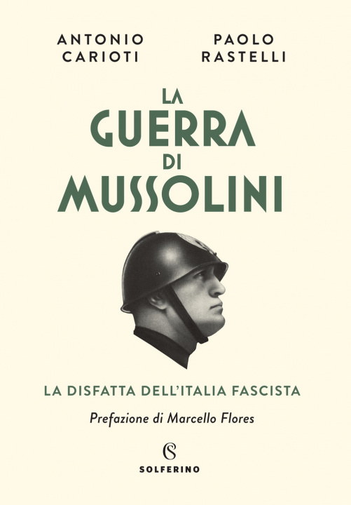 Kniha guerra di Mussolini. La disfatta dell'Italia fascista Antonio Carioti