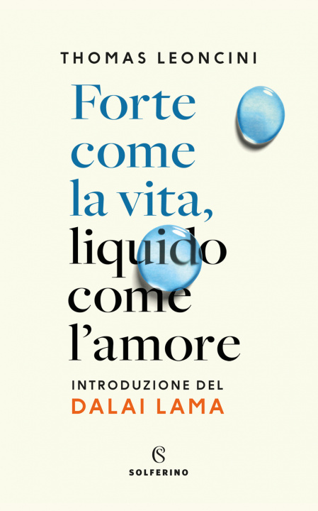 Könyv Forte come la vita, liquido come l'amore Thomas Leoncini