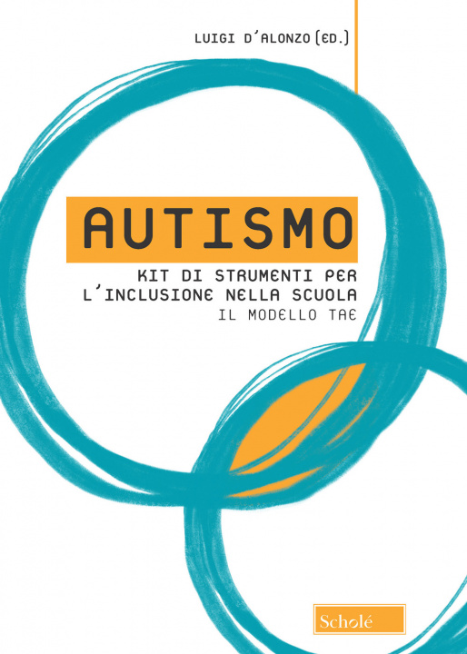 Carte Autismo. Kit di strumenti per l'inclusione nella scuola. Il modello TAE 