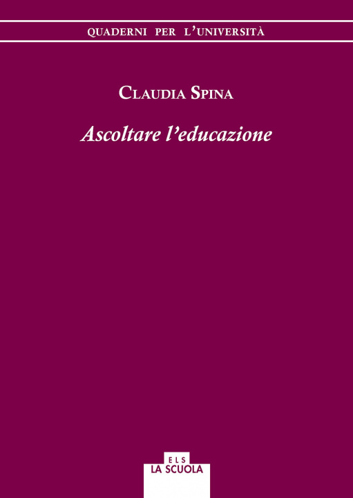 Knjiga Ascoltare l'educazione Claudia Spina