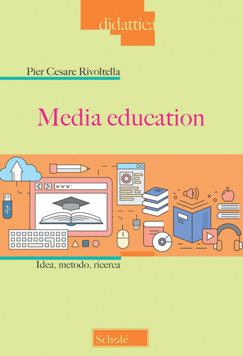 Książka Media education. Idea, metodo, ricerca Pier Cesare Rivoltella