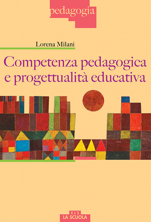 Kniha Competenza pedagogica e progettualità educativa Lorena Milani
