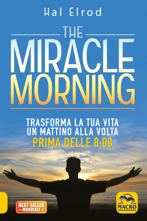 Carte miracle morning. Trasforma la tua vita un mattino alla volta prima delle 8:00 Hal Elrod