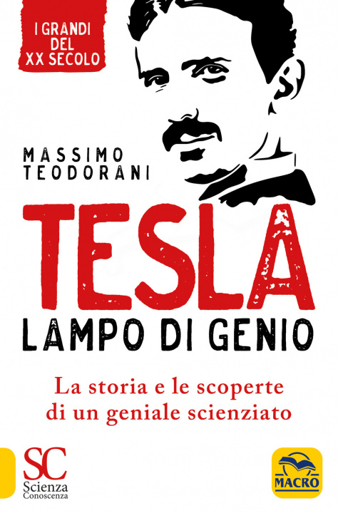Kniha Tesla, lampo di genio. La storia e le scoperte di un geniale scienziato Massimo Teodorani