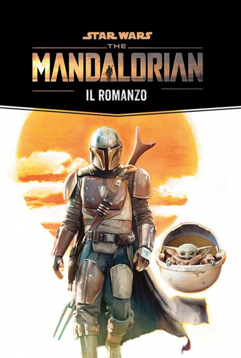 Kniha Mandalorian: il romanzo. Star Wars Joe Schreiber