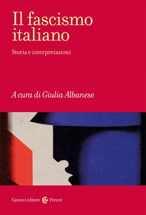 Knjiga fascismo italiano. Storia e interpretazioni Giulia Albanese