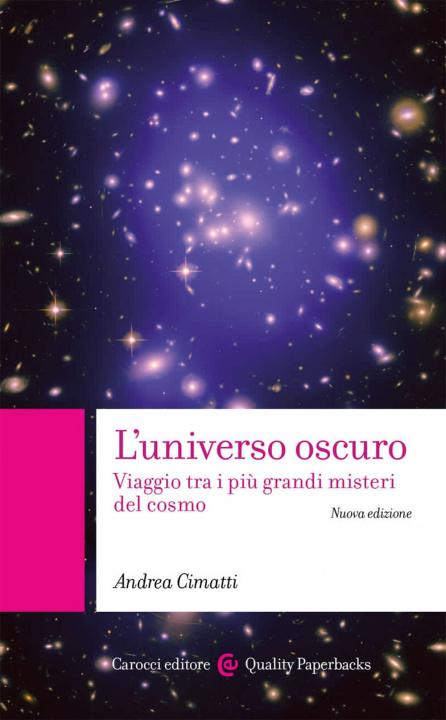 Kniha universo oscuro. Viaggio tra i più grandi misteri del cosmo Andrea Cimatti