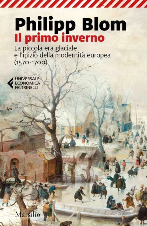 Könyv primo inverno. La piccola era glaciale e l’inizio della modernità europea (1570-1700) Philipp Blom