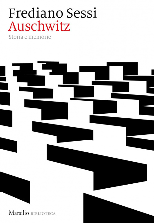Libro Auschwitz. Storia e memorie Frediano Sessi