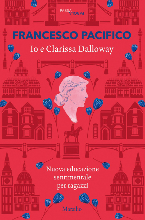 Kniha Io e Clarissa Dalloway. Nuova educazione sentimentale per ragazzi Francesco Pacifico