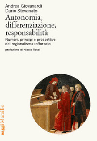 Книга Autonomia, differenziazione, responsabilità. Numeri, principi e prospettive del regionalismo rafforzato Andrea Giovanardi