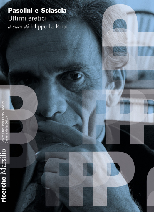 Buch Pasolini e Sciascia. Ultimi eretici 
