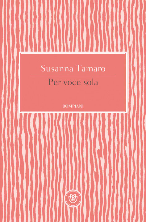 Könyv Per voce sola Susanna Tamaro