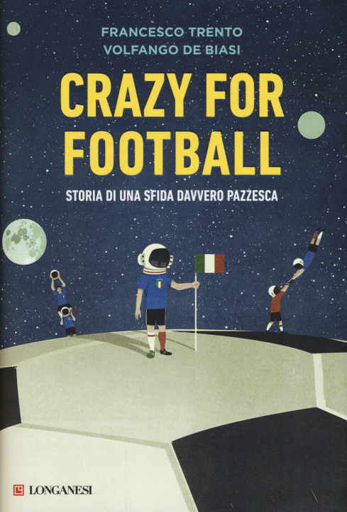 Książka Crazy for football. Storia di una sfida davvero pazzesca Francesco Trento