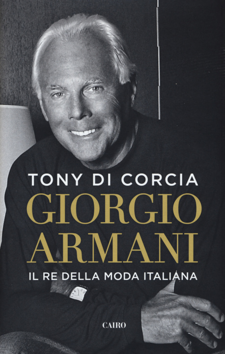 Carte Giorgio Armani. Il re della moda italiana Tony Di Corcia