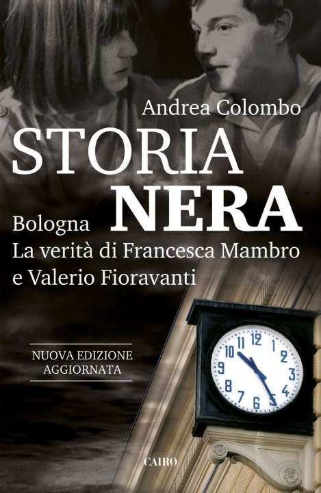 Книга Storia nera. Bologna. La verità di Francesca Mambro e Valerio Fioravanti Andrea Colombo