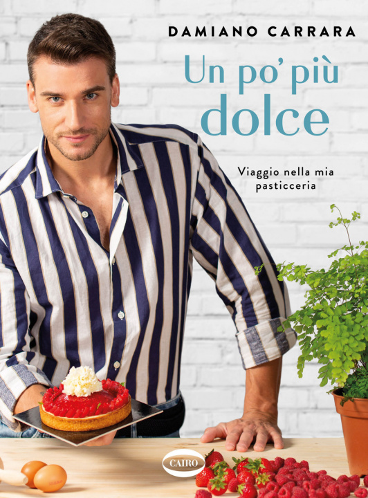 Buch Un po' più dolce. Viaggio nella mia pasticceria Damiano Carrara