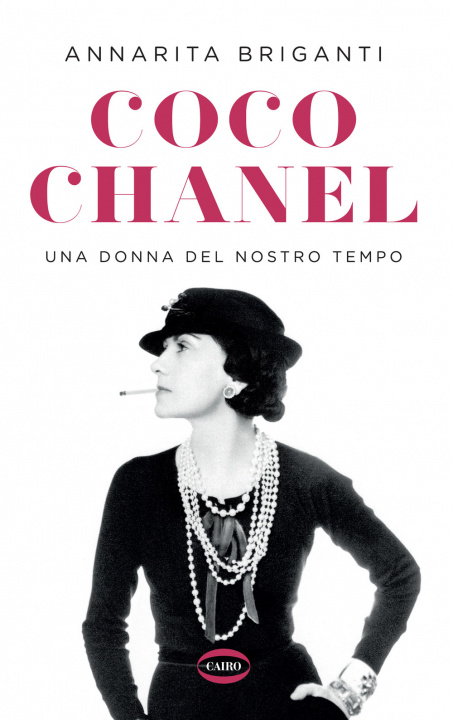 Книга Coco Chanel. Una donna del nostro tempo Annarita Briganti