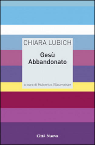 Книга Gesù abbandonato Chiara Lubich