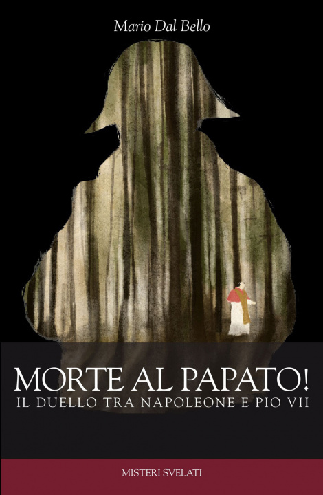 Könyv Morte al papato! Il duello tra Napoleone e Pio VII Mario Dal Bello