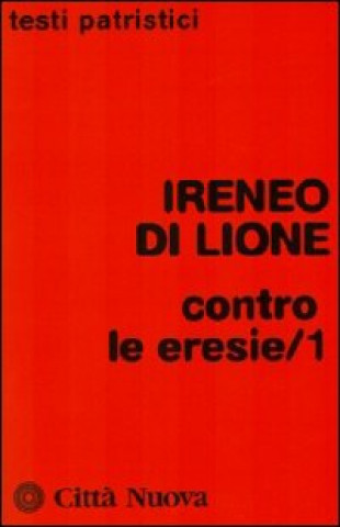 Kniha Contro le eresie Ireneo di Lione (sant')