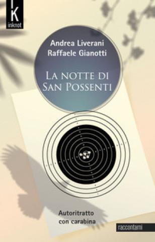 Carte notte di San Possenti. Autoritratto con carabina Andrea Liverani