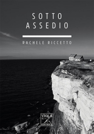 Knjiga Sotto assedio Rachele Riccetto