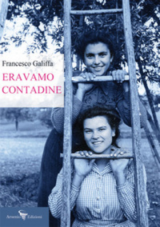 Kniha Eravamo contadine Francesco Galiffa