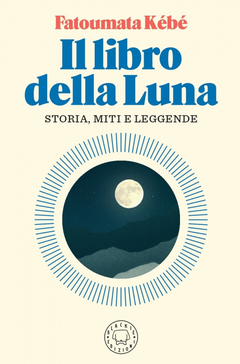 Könyv libro della Luna. Storia, miti e leggende Fatoumata Kébé
