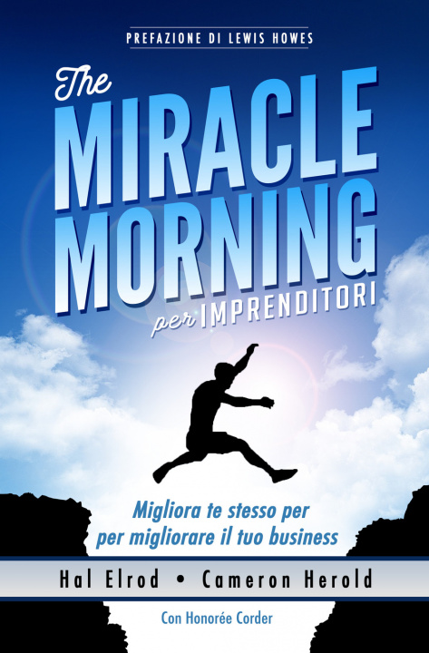 Könyv miracle morning per imprenditori. Migliora te stesso per migliorare il tuo business Hal Elrod