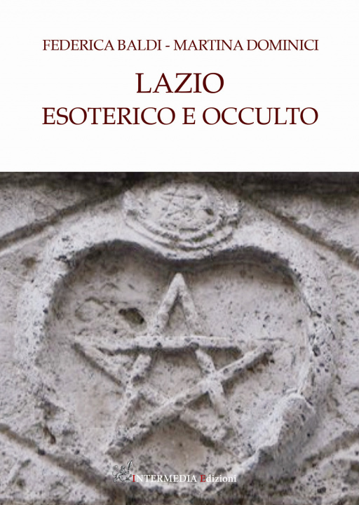 Kniha Lazio esoterico e occulto Federica Baldi