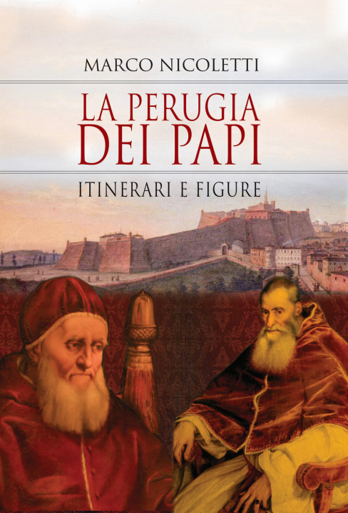 Book Perugia dei papi. Itinerari e figure Marco Nicoletti