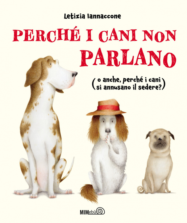 Kniha Perché i cani non parlano (o anche, perché i cani si annusano il sedere?) Letizia Iannaccone