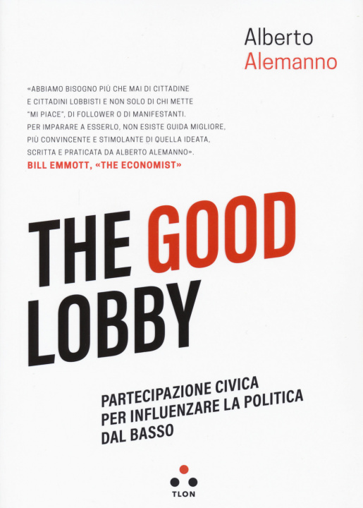 Könyv good lobby. Partecipazione civica per influenzare la politica dal basso Alberto Alemanno