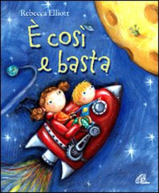 Knjiga È così e basta Rebecca Elliott