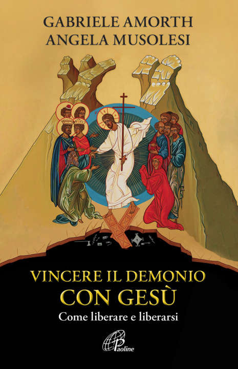 Könyv Vincere il demonio con Gesù. Come liberare e liberarsi Angela Musolesi