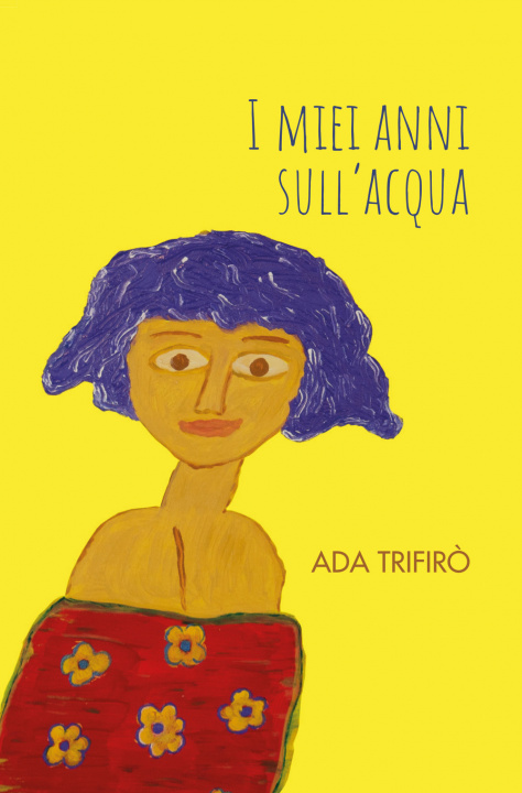 Книга miei anni sull'acqua Ada Trifirò