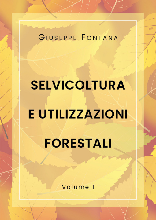 Kniha Selvicoltura e utilizzazioni forestali Giuseppe Fontana