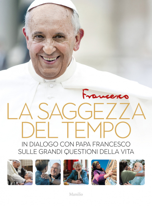 Boek saggezza del tempo. In dialogo con papa Francesco sulle grandi questioni della vita Francesco (Jorge Mario Bergoglio)