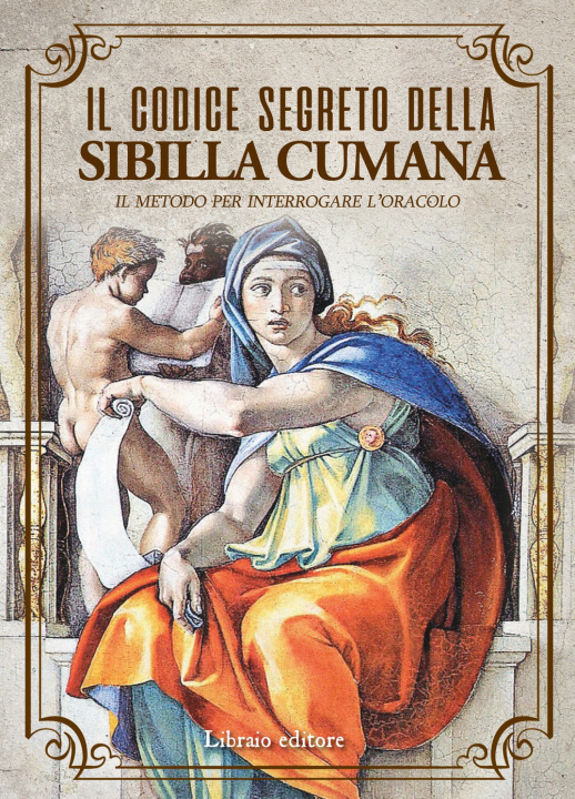 Könyv codice segreto della Sibilla Cumana. Il metodo per interpretare l'oracolo 