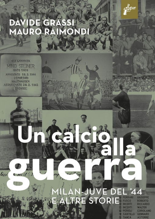 Könyv calcio alla guerra, Milan-Juve del '44 e altre storie Davide Grassi