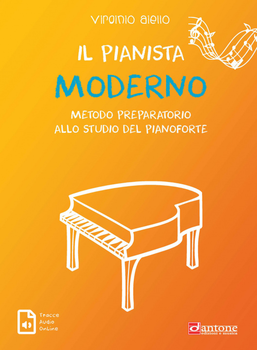 Carte pianista moderno. Metodo preparatorio allo studio del pianoforte Virginio Aiello