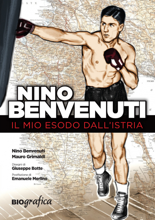 Könyv Nino Benvenuti. Il mio esodo dall'Istria Nino Benvenuti