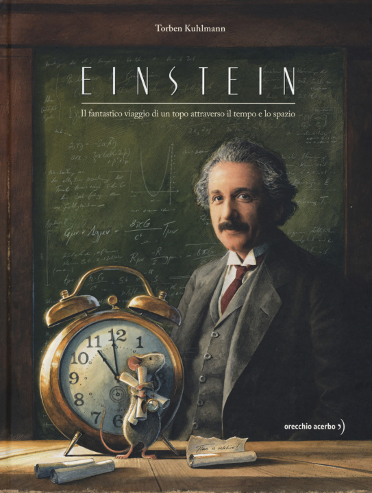 Kniha Einstein. Il fantastico viaggio di un topo attraverso il tempo e lo spazio Torben Kuhlmann
