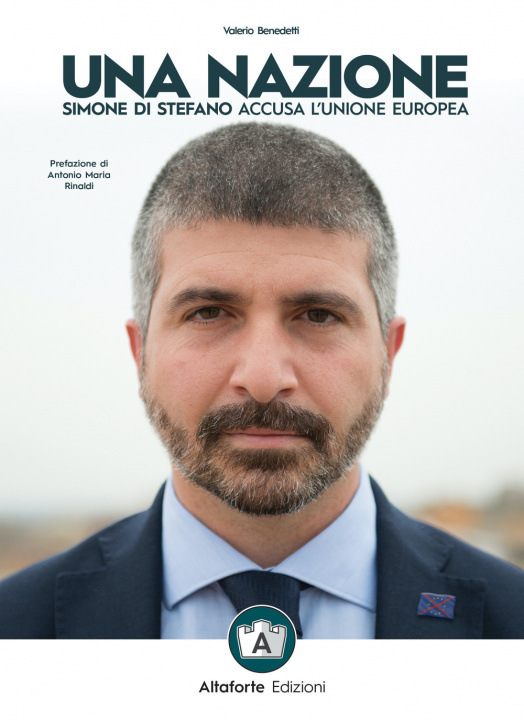 Kniha nazione. Simone Di Stefano accusa l'Unione europea Valerio Benedetti