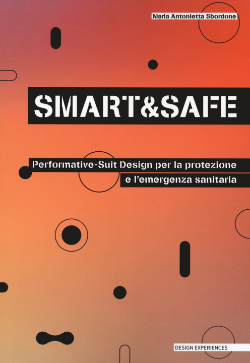 Kniha Smart and safe. Design per l’emergenza sanitaria e hi-performative dress Maria Antonietta Sbordone
